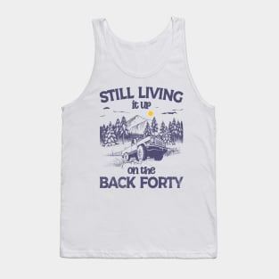 Still Living it up on the Back Forty Tank Top